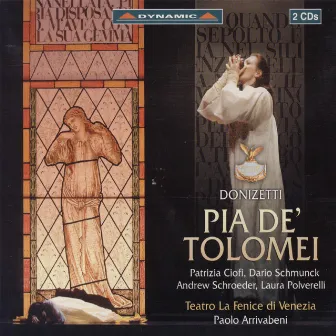 Donizetti: Pia De' Tolomei by Patrizia Ciofi