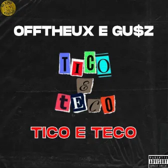 Tico & Teco by Gu$Z