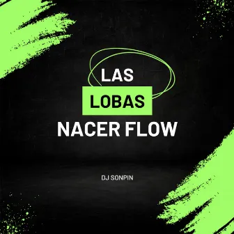 Las Lobas Nacer Flow by Dj sonpin