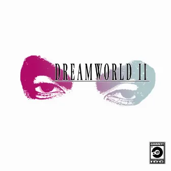 DREAMWORLD II by GRIMEY!