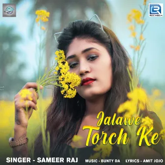 Jalawe Torch Ke (Original) by Sameer Raj