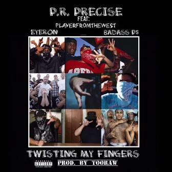 Twisting My Fingers by P.R. PRECISE