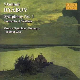 Ryabov: Symphony No. 4 / Concerto of Waltzes by Vladimir Ziva