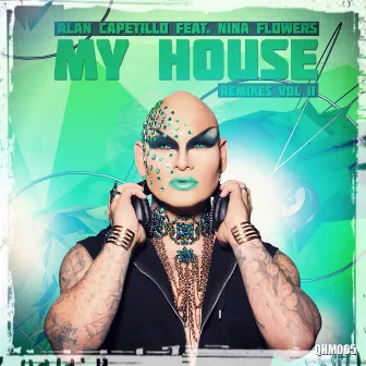 My House, Remixes, Vol. 2 by Alan Capetillo