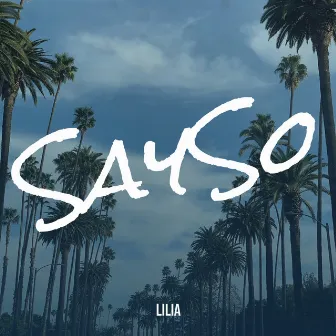 SaySo by Lilia