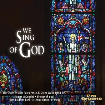 We Sing of God by Choir of Saint Paul's Parish