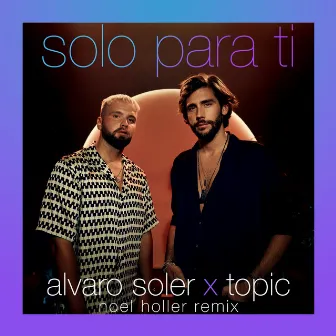 Solo Para Ti (Noel Holler Remix) by Noel Holler