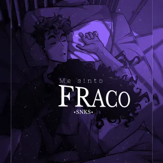 Me Sinto Fraco by SNKS