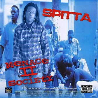 Menace II Society by Spitta of Badd Nooze