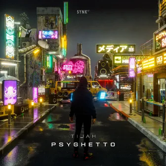 PsyGhetto by Tijah