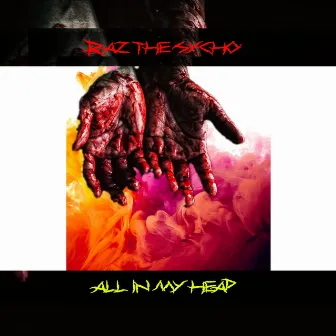 All in My Head by Raz The Sycho