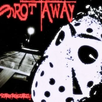 Rot Away by Scarecrowzarzy