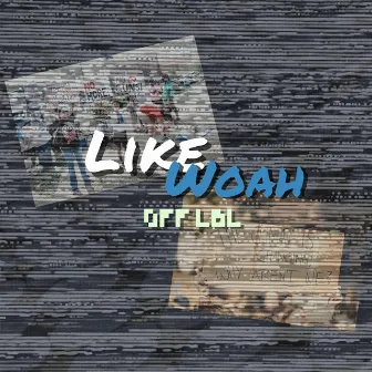 Like Woah by OFF LBL