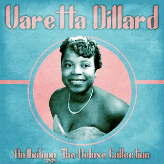 Anthology: The Deluxe Collection (Remastered) by Varetta Dillard