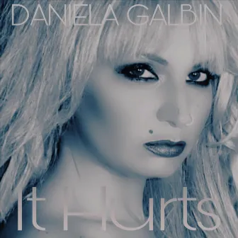 It Hurts by Daniela Galbin