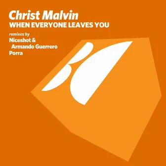 When Everyone Leaves You by Christ Malvin