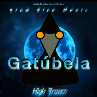 Gatúbela by High Franco