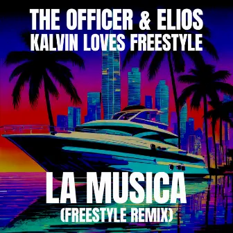 La Musica (Freestyle Remix) by The Officer & Elios