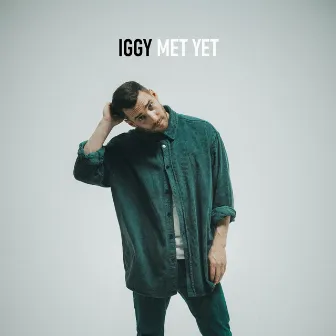 Met Yet by Iggy