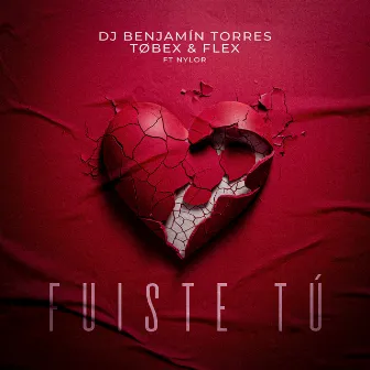 Fuiste Tú by DJ Benjamín Torres