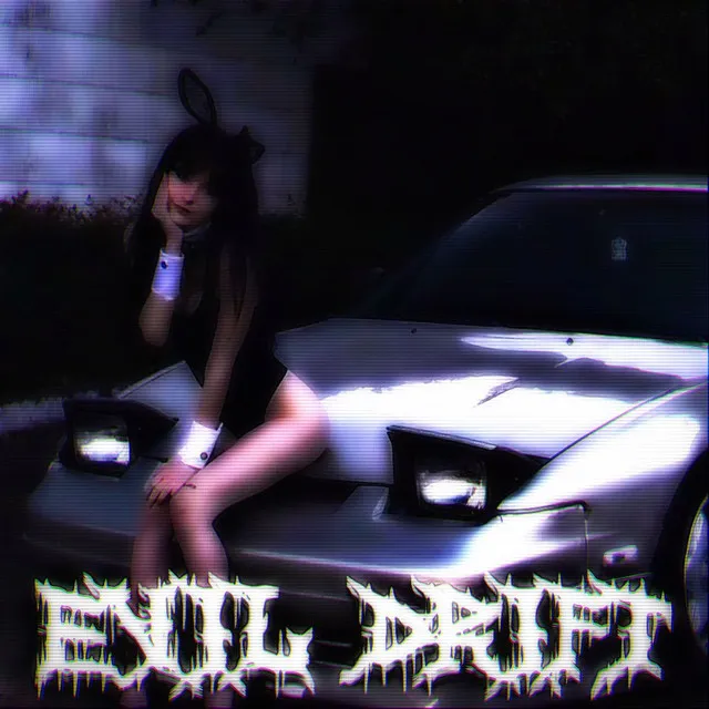 EVIL DRIFT