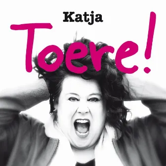 Toere! by Katja Henz