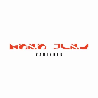 Vanished by Mono Junk