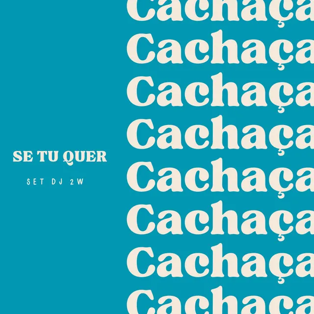 Se Tu Quer Cachaça