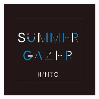 SUMMERGAZER by HINTO