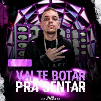 Vai Te Botar pra Sentar by Mc Vitinho Br