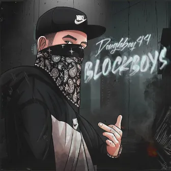 Blockboys by DOUGHBOY44