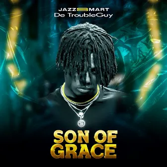 Son of Grace by Jazzsmart De Troubleguy