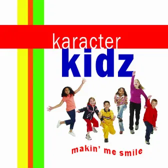 Makin' Me Smile by Karacter Kidz