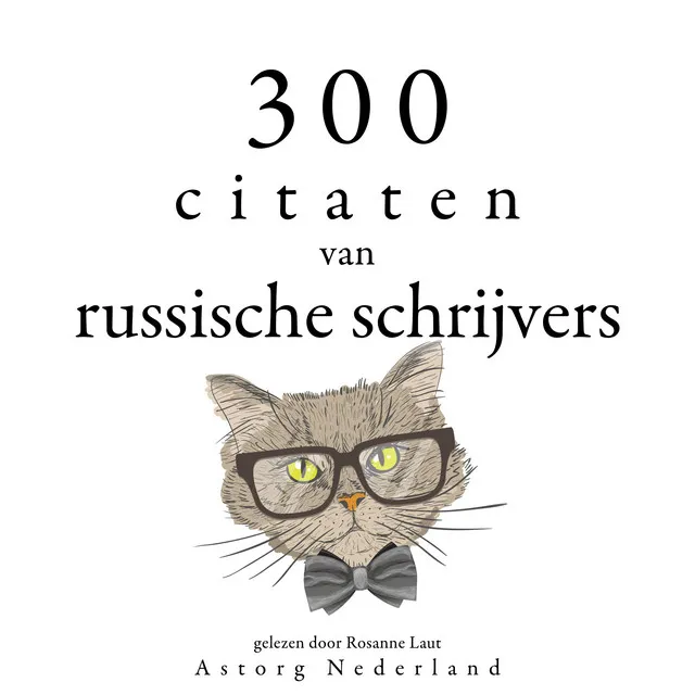 300 citaten van Russische schrijvers (Verzameling van de mooiste citaten)