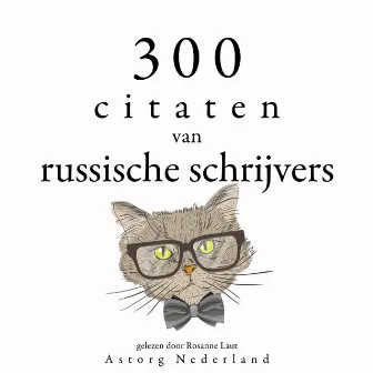 300 citaten van Russische schrijvers (Verzameling van de mooiste citaten) by Fyodor Dostoievski