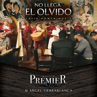 No Llega el Olvido by Mariachi Premier