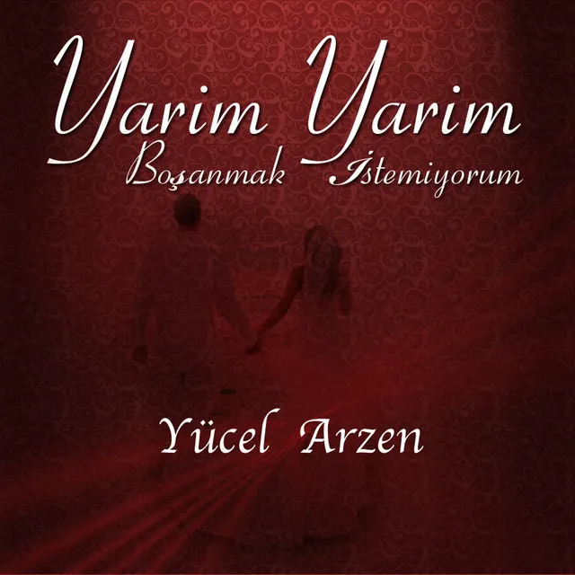 Yarim Yarim / Boşanmak İstemiyorum