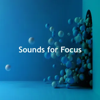 Sounds for Focus by Study Music Alpha Waves