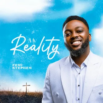 My Reality by Femi Stephen