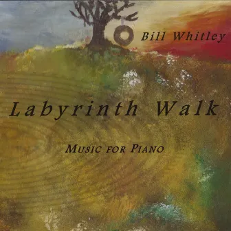 Labyrinth Walk: Music for Piano by Bill Whitley