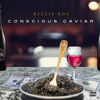 Conscious Caviar by Reezie Roc