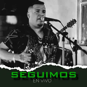 Seguimos (En Vivo) by El Compa Shikis