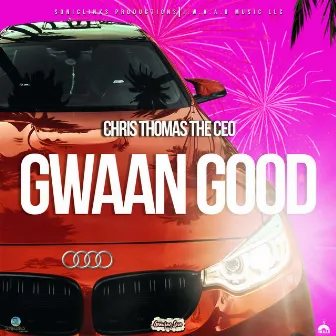 Gwaan Good by Chris Thomas the CEO