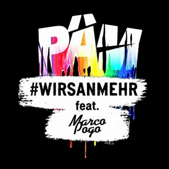 #wirsanmehr by PÄM