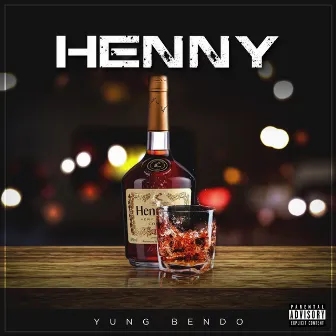 Henny by Yung Bendo