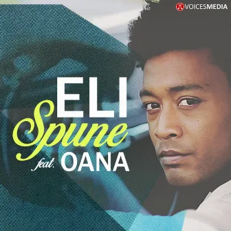 Spune (feat. Oana) by Eli