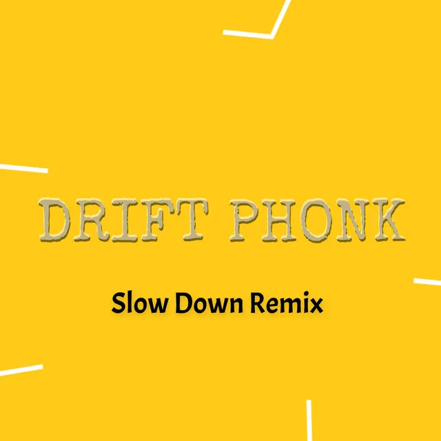 DRIFT PHONK - Slow Down Remix