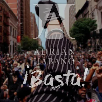 ¡Basta! by Adrián Habano