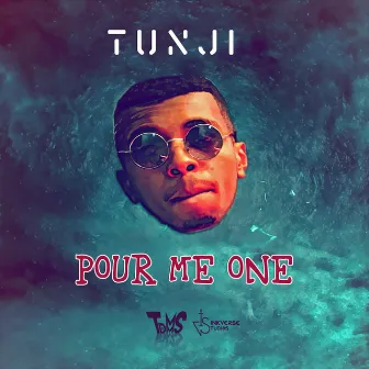 Pour Me One by Tunji