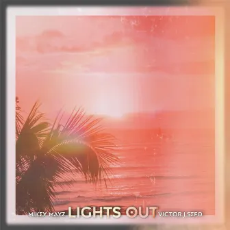 Lights Out by Mikey Mayz